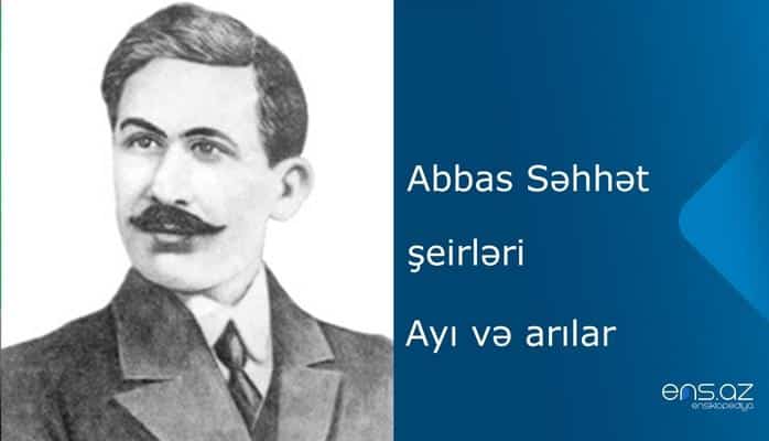 Abbas Səhhət - Ayı və arılar