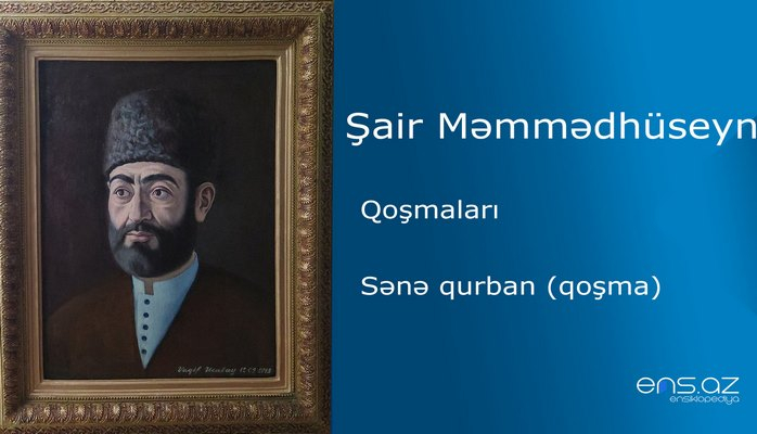 Şair Məmmədhüseyn - Sənə qurban (qoşma)