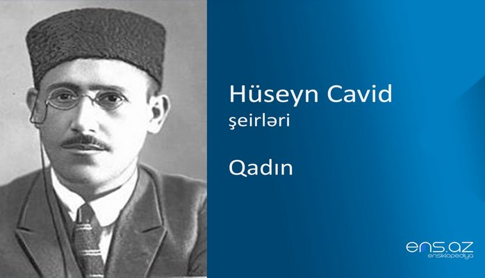 Hüseyn Cavid - Qadın