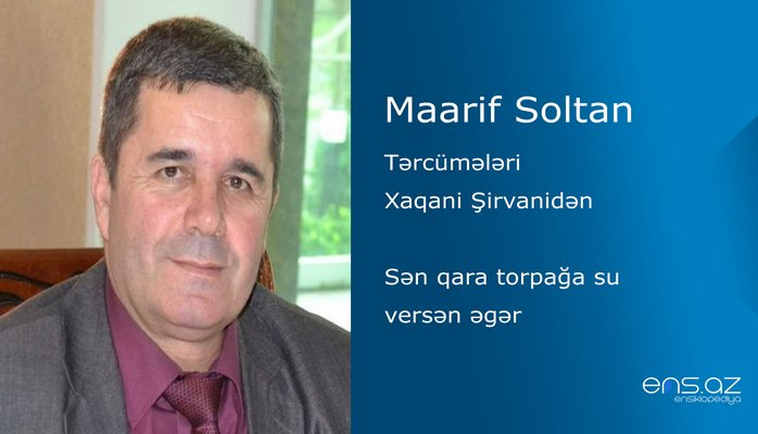 Maarif Soltan - Sən qara torpağa su versən əgər