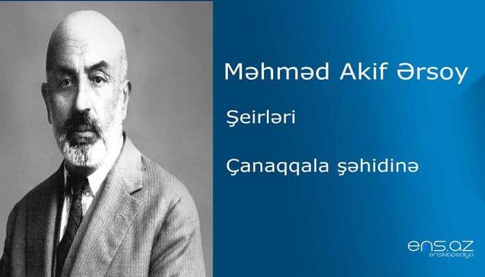 Məhməd Akif Ərsoy - Çanaqqala şəhidlərinə