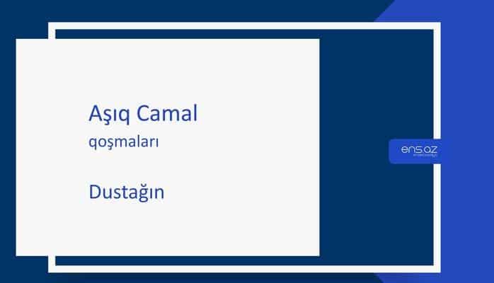 Aşıq Camal - Dustağın