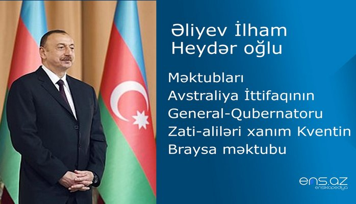 İlham Əliyevin Avstraliya İttifaqının General-Qubernatoru Zati-aliləri xanım Kventin Braysa məktubu