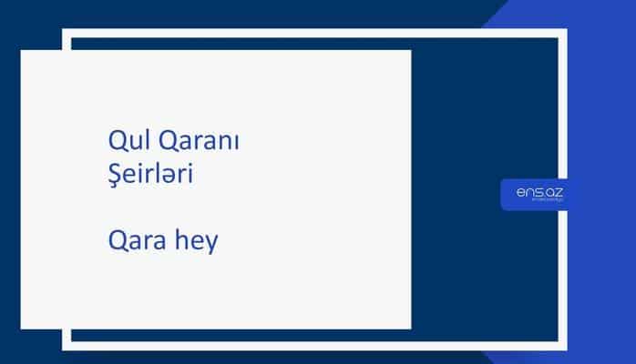 Qul Qaranı - Qara hey