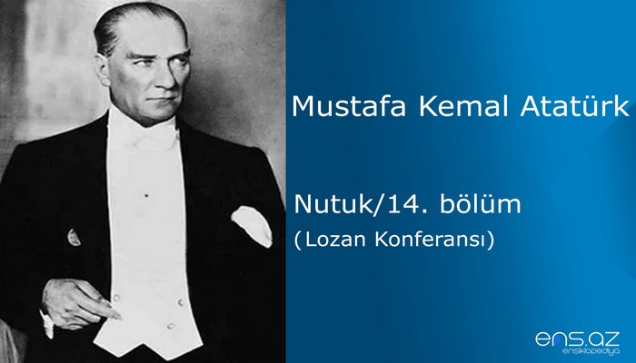 Mustafa Kemal Atatürk - Nutuk/14. bölüm