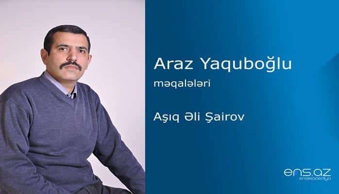 Araz Yaquboğlu - Aşıq Əli Şairov