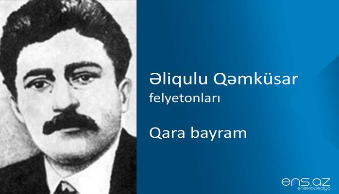 Əliqulu Qəmküsar - Qara bayram