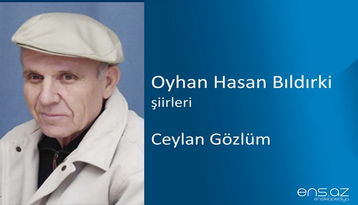 Oyhan Hasan Bıldırki - Ceylan Gözlüm