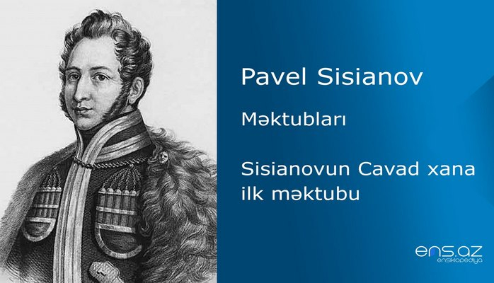 Pavel Sisianov - Sisianovun Cavad xana ilk məktubu