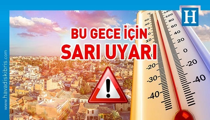 Bu gece sıcaklık için sarı uyarı