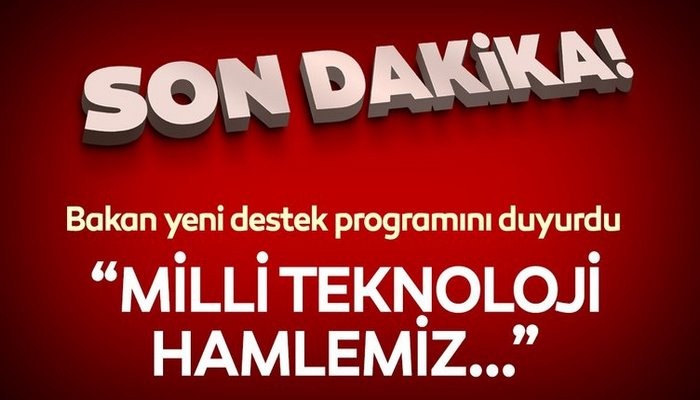 Bakan Varank yeni destek programını açıkladı! "Milli teknoloji hamlemiz.."