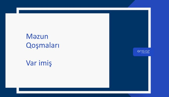 Məzun - Var imiş