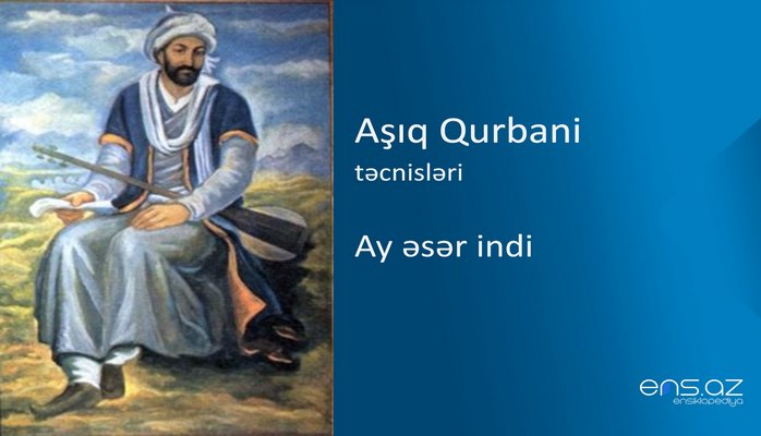 Aşıq Qurbani - Ay əsər indi