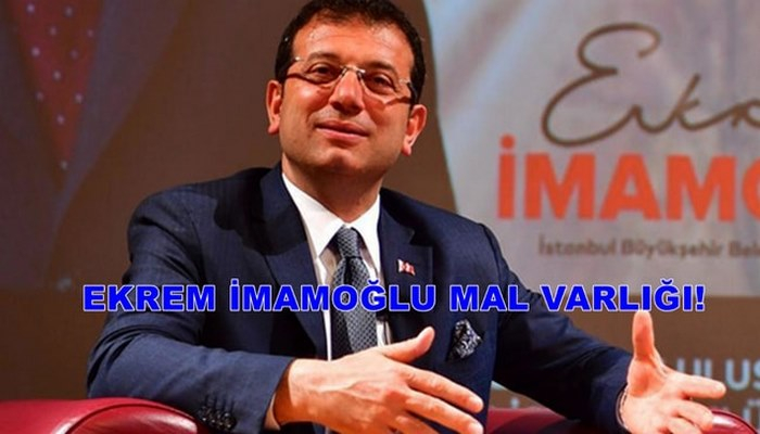 Ekrem İmamoğlu'nun mal varlığı! İşte serveti...