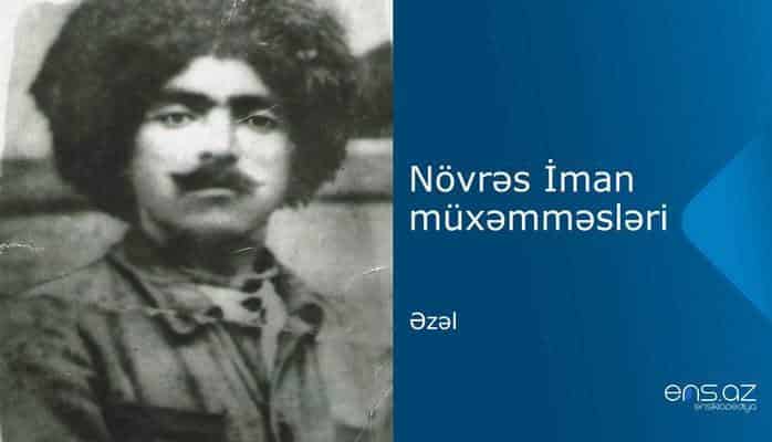 Növrəs İman - Əzəl