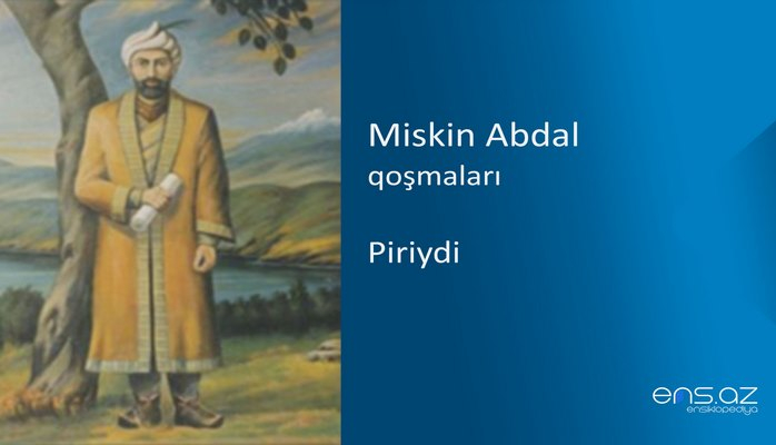 Miskin Abdal - Piriydi