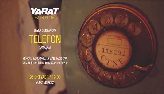 “YARAT”da təqdim ediləcək növbəti tamaşa “Telefon” adlanır