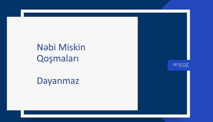 Nəbi Miskin - Dayanmaz