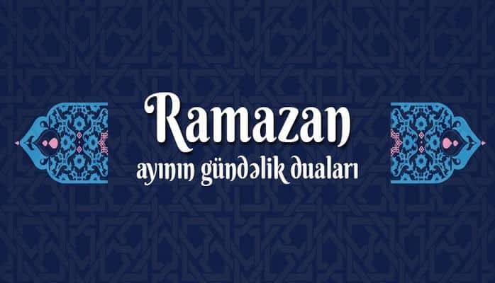 Mübarək Ramazan ayının gündəlik duaları