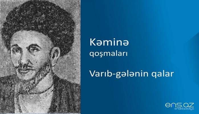 Kəminə - Varıb-gələnin qalar