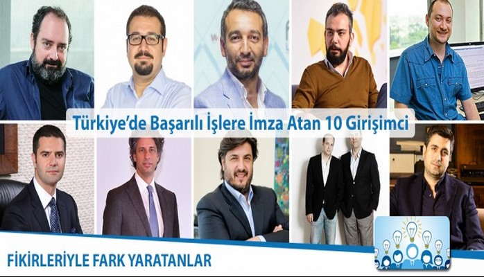Türkiye'de başarılı işlere imza atan 10 Girişimci