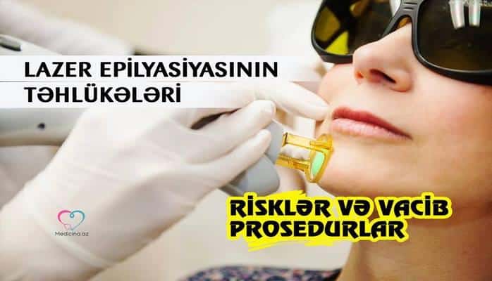 Lazer epilyasiyasının təhlükələri – Risklər və vacib prosedurlar