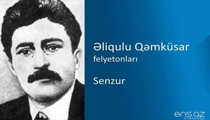 Əliqulu Qəmküsar - Senzur