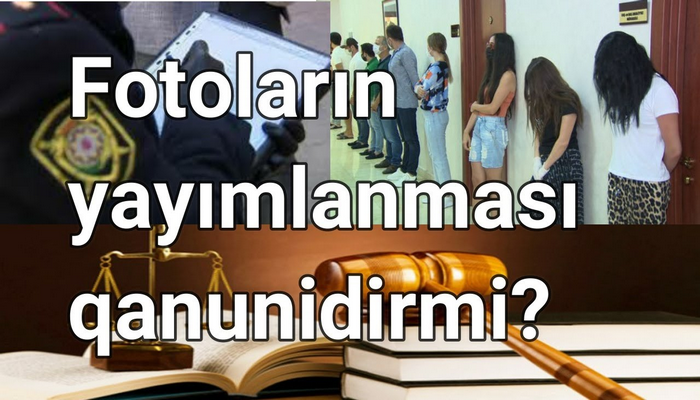 DİN-in yayımladığı fotolar qanunidirmi? - Vəkildən cavab