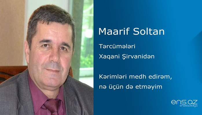 Maarif Soltan - Kərimləri medh edirəm, nə üçün də etməyim