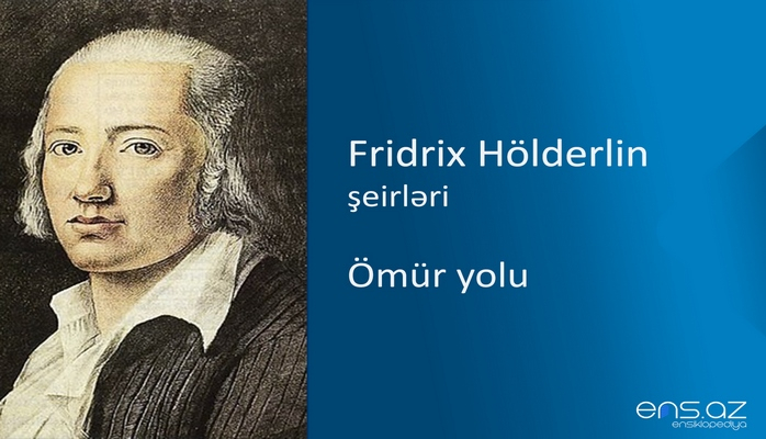 Fridrix Hölderlin - Ömür yolu