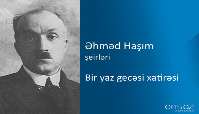 Əhməd Haşım - Bir yaz gecəsi xatirəsi