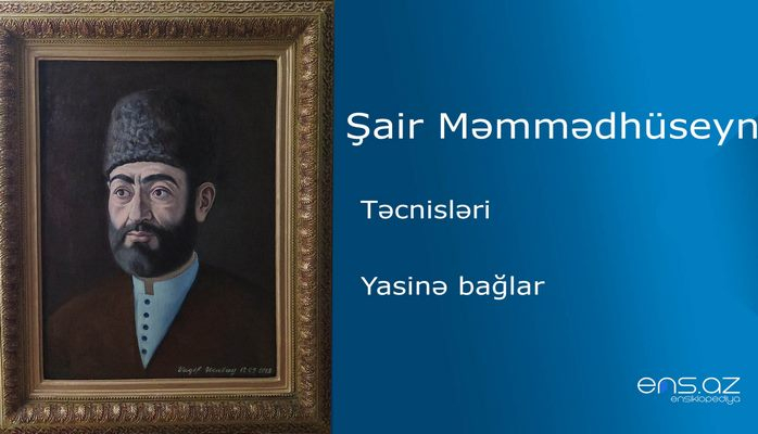 Şair Məmmədhüseyn - Yasinə bağlar