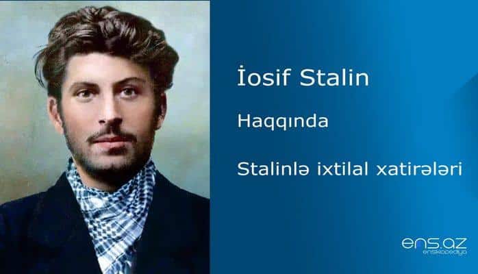 İosif Stalin - Stalinlə ixtilal xatirələri/Stalinlə ixtilal xatirələri