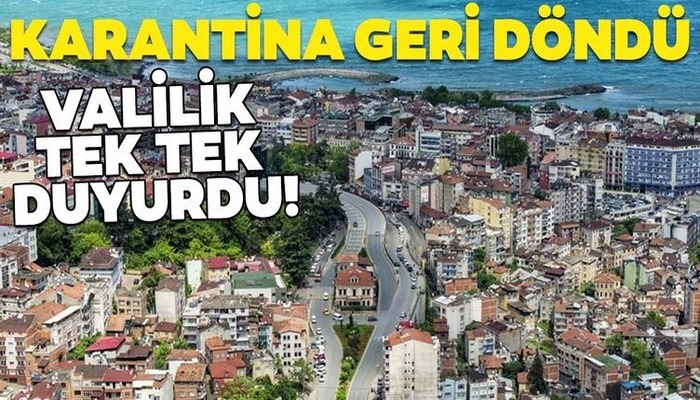 Koronavirüs vaka sayısı artınca karantina yeniden başladı! Valilik ilçe ve mahalleleri tek tek duyurdu...