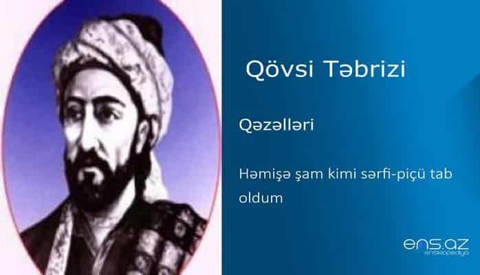 Qövsi Təbrizi - Həmişə şam kimi sərfi-piçü tab oldum