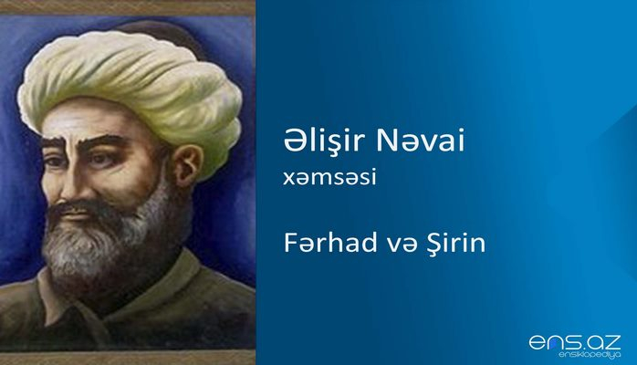 Əlişir Nəvai - Fərhad və Şirin