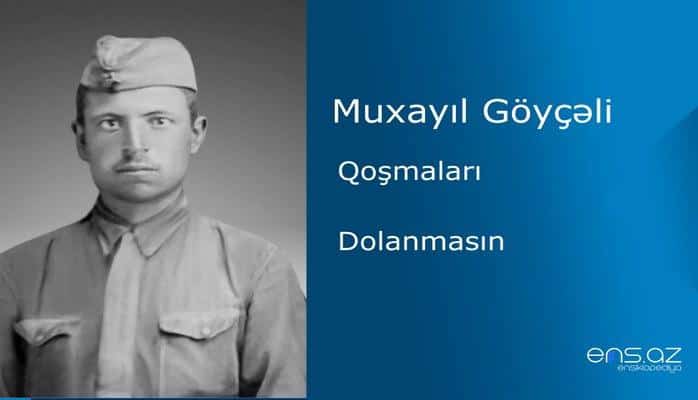 Muxayıl Göyçəli - Dolanmasın