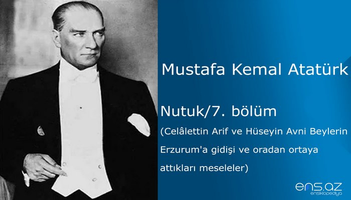 Mustafa Kemal Atatürk - Nutuk/7. bölüm