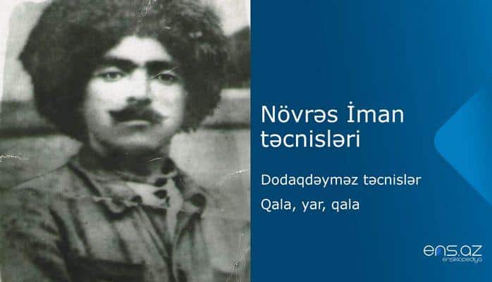 Növrəs İman - Qala, yar, qala