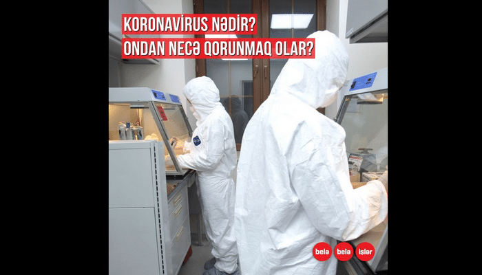 Koronavirus nədir? Ondan necə qorunaq?