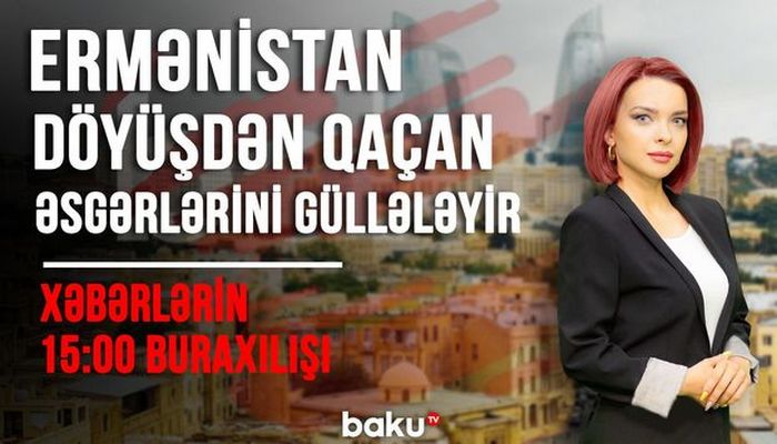 Ermənistan döyüşdən qaçan əsgərlərini güllələyir