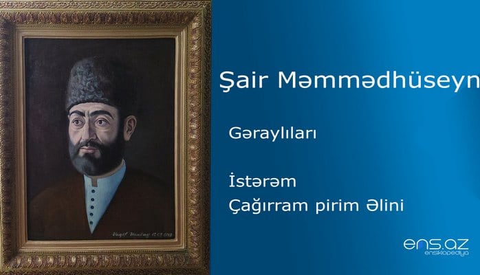 Şair Məmmədhüseyn - İstərəm-Çağırram pirim Əlini