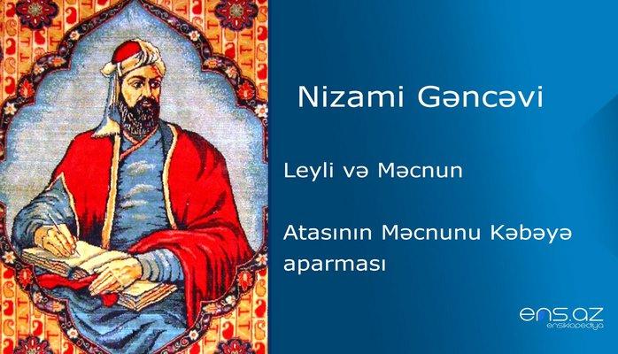 Nizami Gəncəvi - Leyli və Məcnun/Atasının Məcnunu Kəbəyə aparması