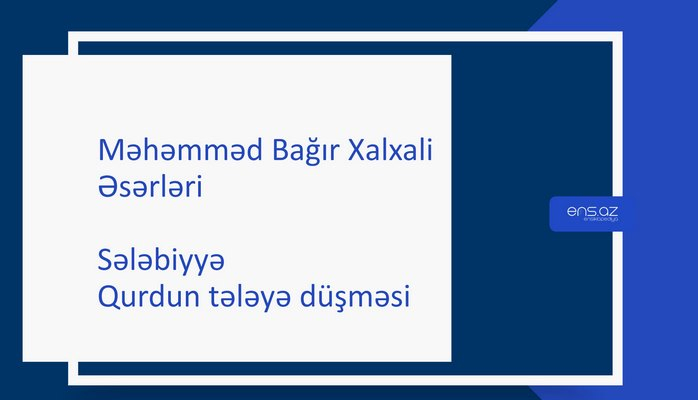 Məhəmməd Bağır Xalxali - Sələbiyyə/Qurdun tələyə düşməsi