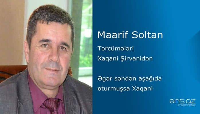 Maarif Soltan - Əgər səndən aşağıda oturmuşsa Xaqani