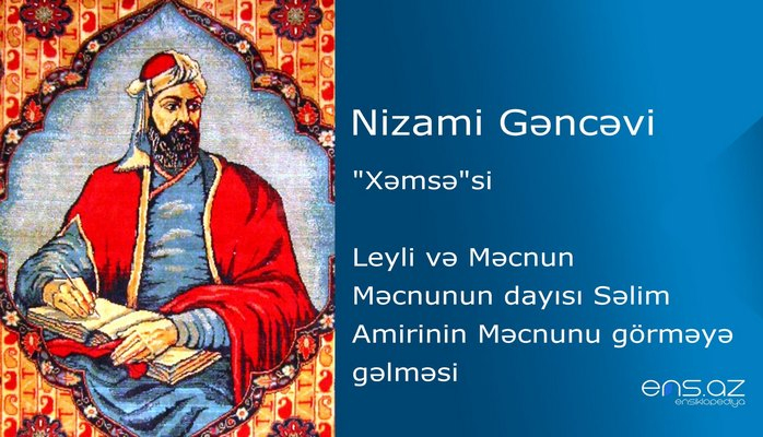 Nizami Gəncəvi - Leyli və Məcnun/Məcnunun dayısı Səlim Amirinin Məcnunu görməyə gəlməsi