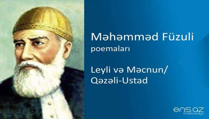 Məhəmməd Füzuli - Leyli və Məcnun/Qəzəli-Ustad