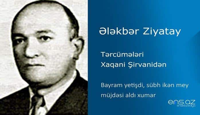 Ələkbər Ziyatay - Bayram yetişdi, sübh ikən mey müjdəsi aldı xumar