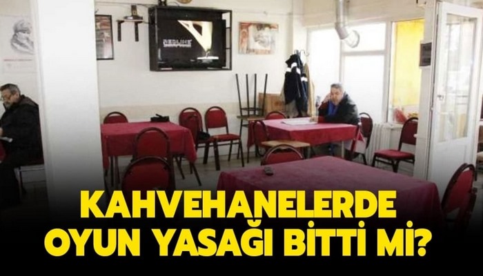 Kahvehanelerde oyun yasağı kalktı mı? Okey oynama yasağı ne zaman bitiyor?