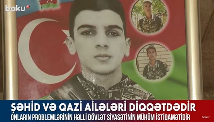 Şəhid və qazi ailələrinin problemlərinin həlli dövlətin diqqətindədir